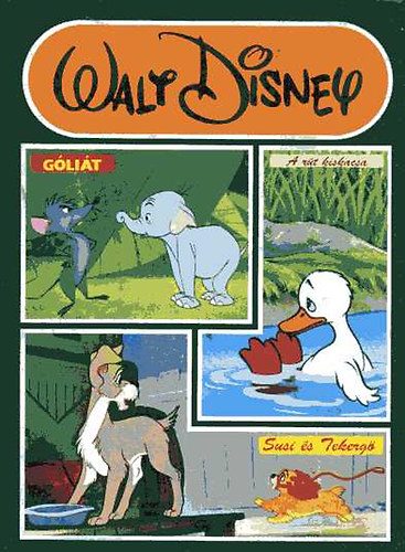 Egmont-Pannónia - Góliát-A rút kiskacsa-Susi és Tekergő (Disney)