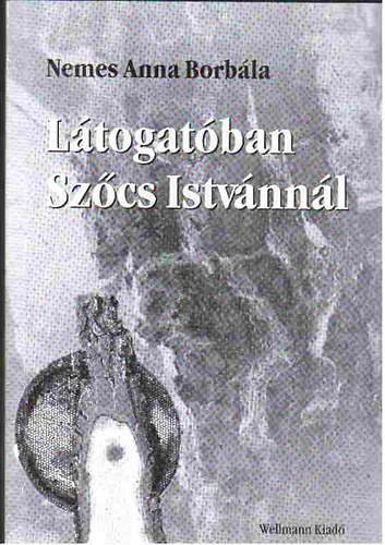 Nemes Anna Borbála - Látogatóban Szőcs Istvánnál