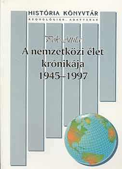 P�k Attila - A nemzetk�zi �let kr�nik�ja 1945-1997