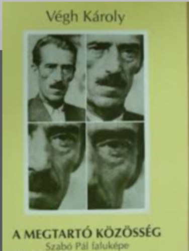 Végh Károly - A megtartó közösség - Szabó Pál faluképe