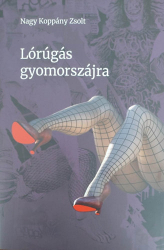 Nagy Koppny Zsolt - Lrgs gyomorszjra