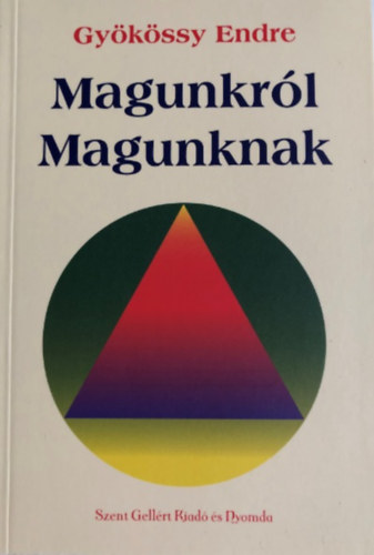 Dr. Gy�k�ssy Endre - Magunkr�l magunknak