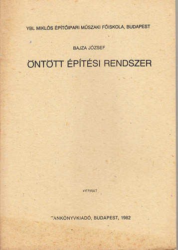 Bajza J�zsef - �nt�tt �p�t�si rendszer (k�zirat)