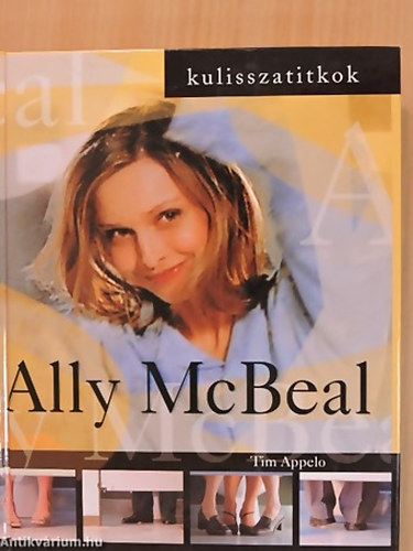 Appelo, Tim - Ally McBeal - Kulisszatitkok- Színes fotókkal gazdagon illusztrált