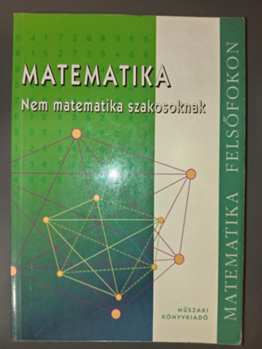 Bnhegyesi Zoltn, Bnhegyesin Topor Gizella - Matematika nem matematika szakosoknak - Matematika felsfokon (MK 00261)