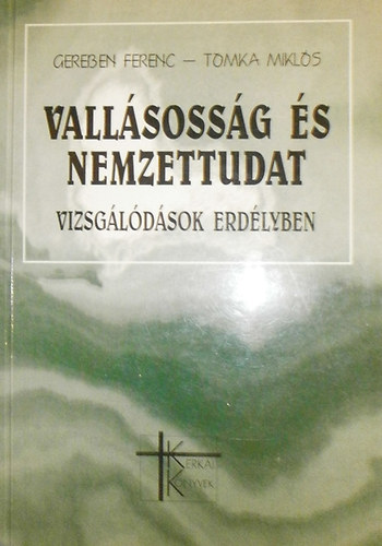 Gereben Ferenc, Tomka Mikls - Vallsossg s nemzettudat - VIZSGLDSOK ERDLYBEN (Sajt kppel; Msodik kiads)