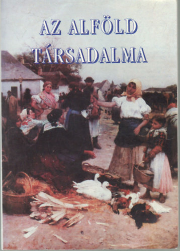 Dr. Novk Lszl (szerk.) - Az Alfld trsadalma
