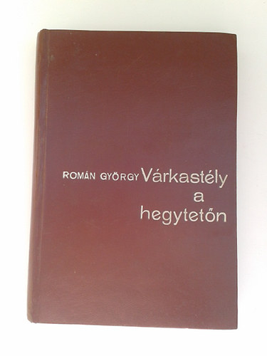 Rom�n Gy�rgy - V�rkast�ly a hegytet�n