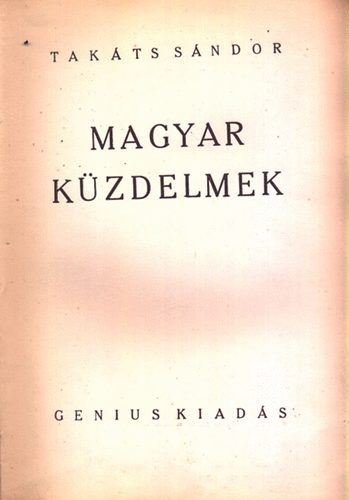 Takts Sndor - Magyar kzdelmek I-II. (egy ktetben)
