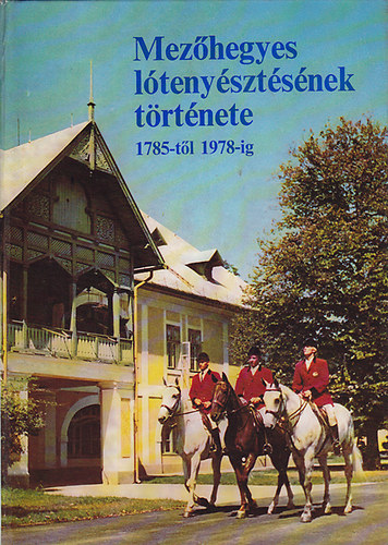 Sz. Bozsik Nra (szerk.) - Mezhegyes ltenysztsnek trtnete 1785-1978