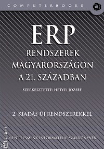 Hetyei Jzsef (szerk.) - ERP rendszerek Magyarorszgon a 21.szzadban