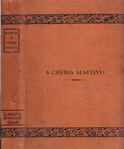 Ilosvay Lajos dr. - A chemia alapelvei