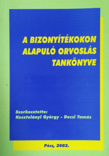 Kosztol�nyi Gy�rgy, Decsi Tam�s - A bizony�t�kokon alapul� orvosl�s tank�nyve