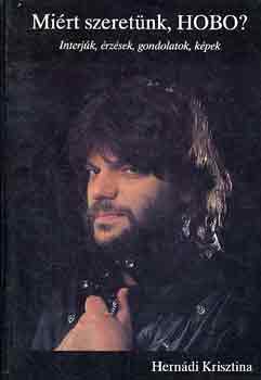 Hernádi Krisztina - Miért szeretünk, Hobo?