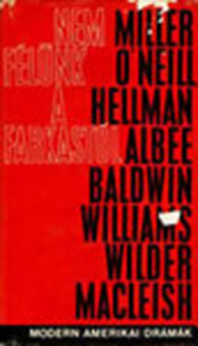 Miller-O'Neill-Hellman-Albee - Nem flnk a farkastl I. (Modern amerikai drmk)