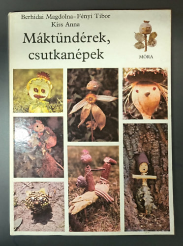 Berhidai Magdolna, Berhidai Magdolna - F�nyi Tibor - Kiss Anna - M�kt�nd�rek, csutkan�pek