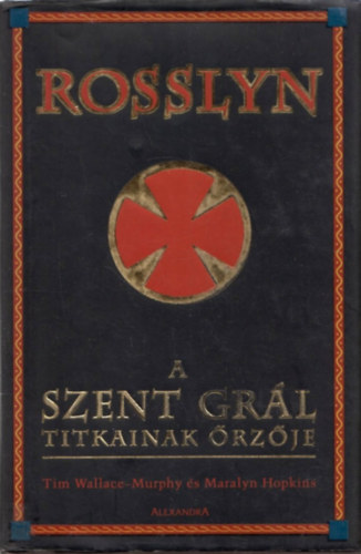 Tim Wallace - Rosslyn - A Szent Grál titkainak őrzője