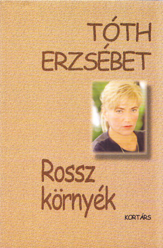 Tóth Erzsébet - Rossz környék (Dedikált)