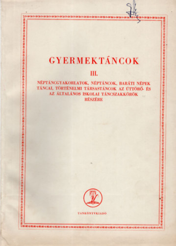 Sz. Szentpl Mria (szerk.) - Gyermektncok III.