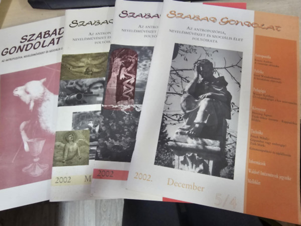 Szabad gondolat 4db 2002. m�rcius, j�nius december, 2001 �prilis (Rasputin, Parvus �s a szocialista k�s�rletek Oroszorsz�gba+ A mocskol�d�s anat�mi�ja: �jabb t�mad�s a Waldorf ellen+ T�th M�rk: Az agy korszak stb.)