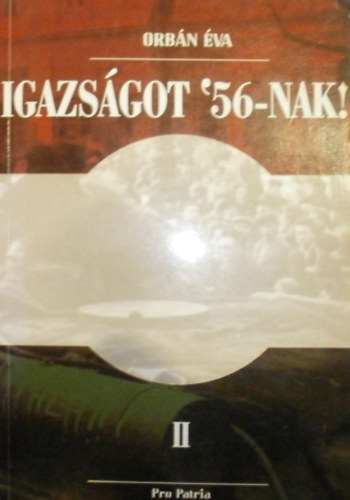 Orb�n �va - Igazs�got '56-nak! II.