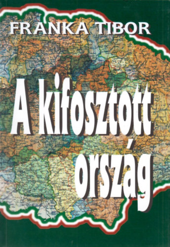 Franka Tibor - A kifosztott orszg