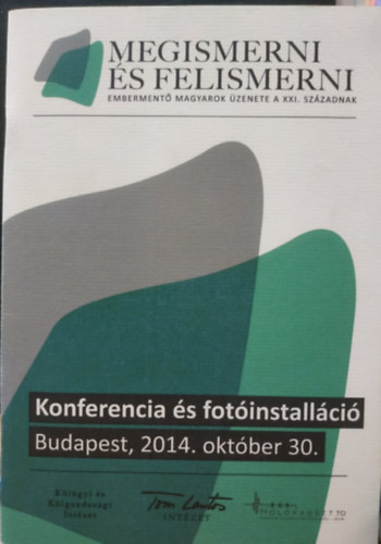 Tom Lantos Intzet, Klgyi s Klgazdasgi Intzet - Megismerni s felismerni: Konferencia s fotinstallci Budapest, 2014. oktber 30.
