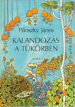 Pilinszky J�nos - Kalandoz�s a t�k�rben