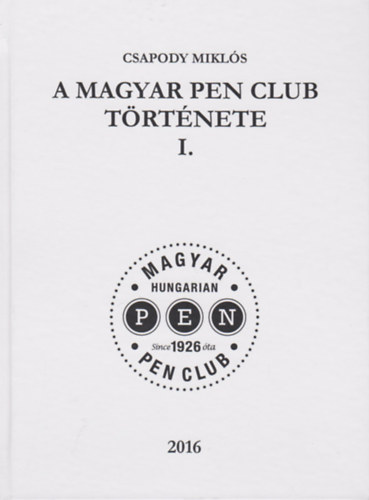 Csapody Mikl�s - A Magyar PEN Club t�rt�nete I-II.
