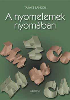Tak�cs S�ndor - A nyomelemek nyom�ban