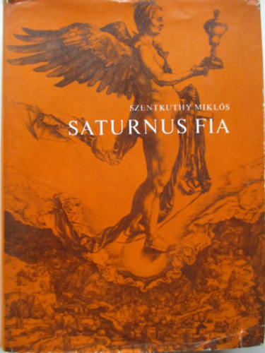 Szentkuthy MIkls - Saturnus fia