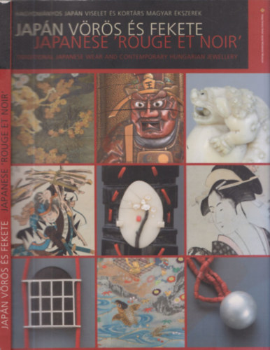 Fajcsk Gyrgyi (szerk.) - Japn vrs s fekete - Japanese 'Rouge et Noir' (Hagyomnyos japn viselet s kortrs magyar kszerek)