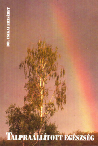 Dr. Csikai Erzsbet - Talpralltott egszsg