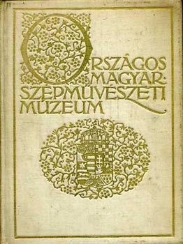 Dr. T�rey G�bor - Orsz�gos Magyar Sz�pm�v�szeti M�zeum r�gi k�pt�r teljes le�r�...