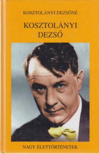 Kosztol�nyi Dezs�n� - Kosztol�nyi Dezs�