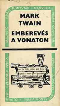 Mark Twain - Emberev�s a vonaton