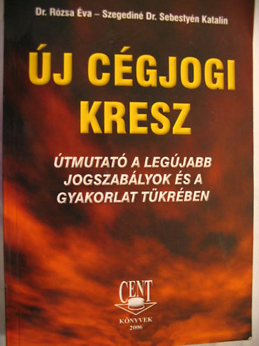 Dr. Rzsa va; Szegedin Dr. Sebestyn Katalin - j cgjogi kresz