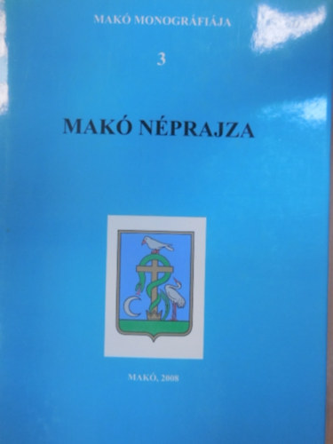 Tth Ferenc (fszerk.) - Mak nprajza 3