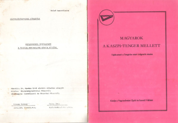 Dr. Kov�cs Ern�, Sz�sz Iv�n - 1. Magyarok a Kaszpi-tenger mellett- T�j�koztat� a Tengizbe utaz� dolgoz�k r�sz�re, 2. Eg�szs�g�gyi t�j�koztat� a tengizi munkahelyre utaz�k r�sz�re