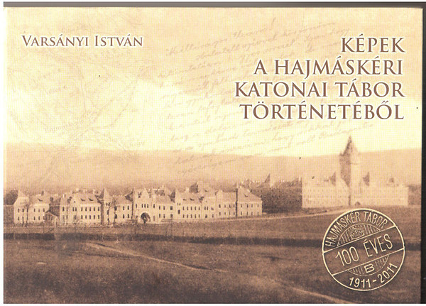 Varsnyi Istvn - Kpek a hajmskri katonai tbor trtnetbl