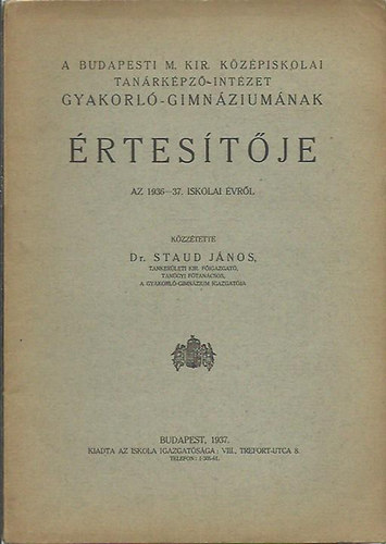 Staud Jnos - Budapesti M. Kir. kzpiskolai tanrkpz-intzet gyakorl-gimnziumnak  rtestje az 1936-37. iskolai vrl