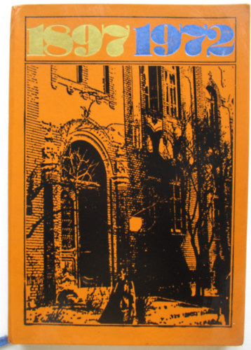 Dr. Diós József - A Szegedi Tömörkény István Gimnázium és Szakközépiskola jubileumi évkönyve 1897-1972 - Az iskola 75 éves fennállásának alkalmából