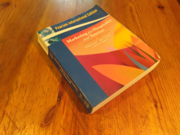 Philip Kotler, John T. Bowen, James C.Makens - Marketing for Hospitality and Tourism