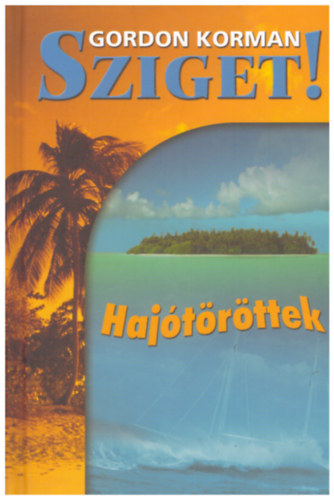 Gordon Korman - Sziget! 1. - Hajótöröttek