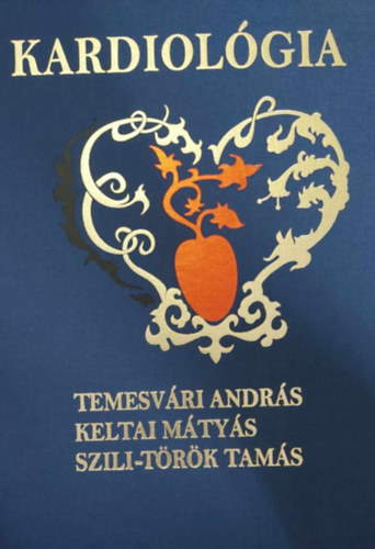 Dr. Temesvri Andrs, Dr. Keltai Mtys, Szili-Trk Tams - Kardiolgia- 2007 - CD-vel