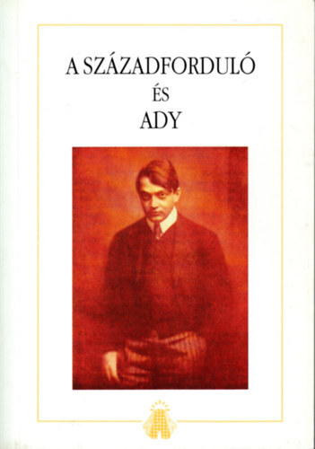 Gaszner Tibor (szerk.) - A szzadfordul s Ady