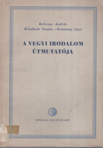 Beliczay Andrs - Windholz Tams - Galntay Jen - A vegyi irodalom tmutatja