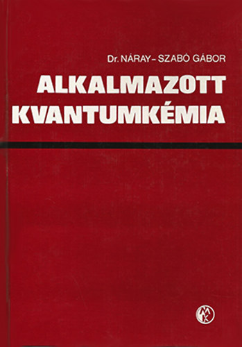 Dr. Nray-Szab Gbor - Alkalmazott kvantumkmia