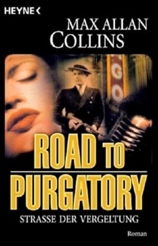 Max Allan Collins - Road to Purgatory - Strasse der Vergeltung
