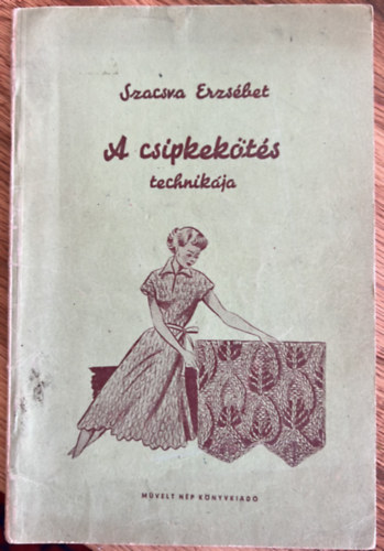 Szacsva Erzsbet - A csipkekts technikja